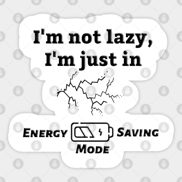 I'm not lazy, I'm just in energy saving mode Sticker by ToochArt